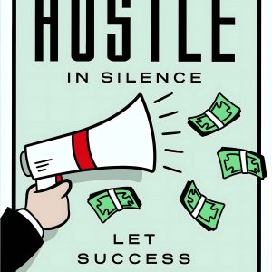 Hustle in Silence: Que Hable el Éxito